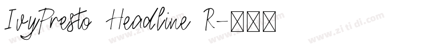 IvyPresto Headline R字体转换